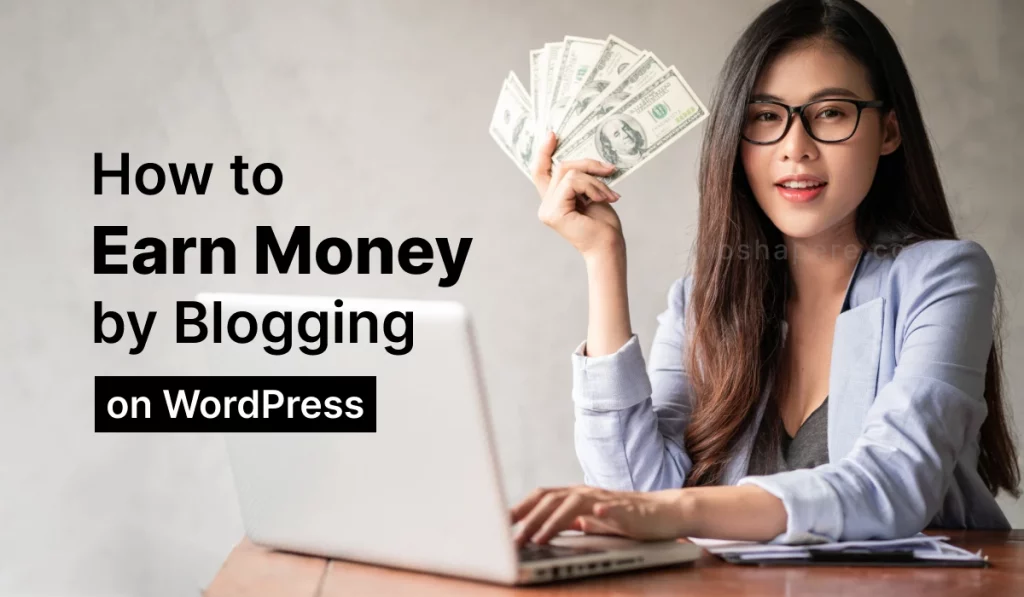 How to earn money by blogging